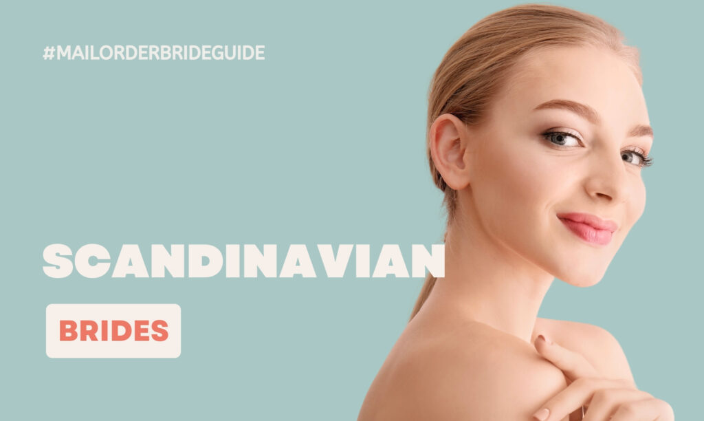 Scandinavian Mail Order Brides: The Pros & Cons Of Choosing Scandinavian Wife