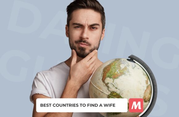 The Best Countries to Find a Wife: Finding the Best Country for Your Forever Partner