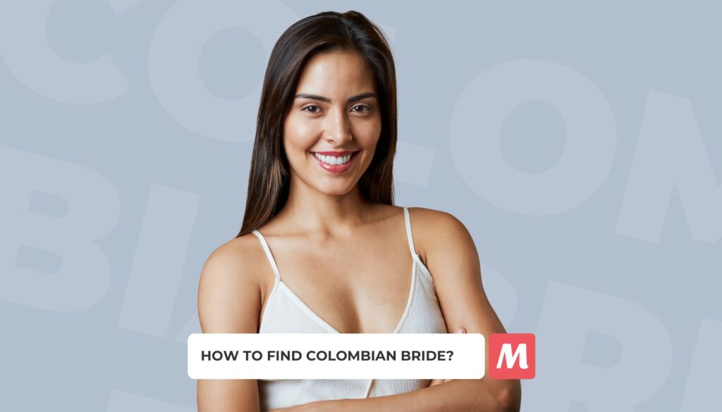 Colombian Brides: Dating 101 For Those Interested In Marriage